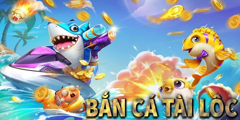 Bắn Cá Tài Lộc - Game Săn Cá Đổi Thưởng Đáng Trải Nghiệm Ban-Ca-Tai-Loc-la-noi-dung-duoc-nang-cap-chat-luong