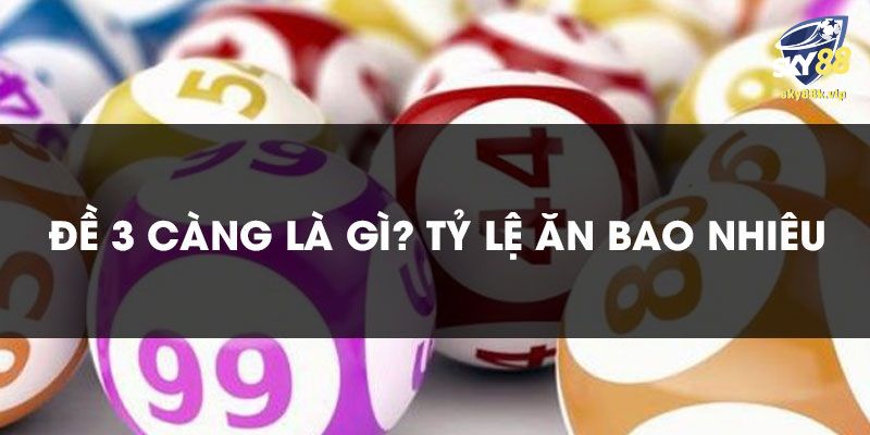 Lô 3 Càng Ăn Bao Nhiêu Cách Tính Và Bí Quyết Thành Công Lô 3 càng là gì?
