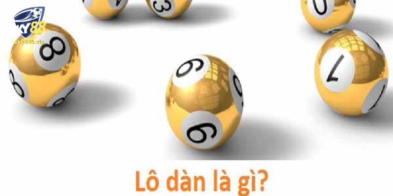 Lô Dàn Hướng Dẫn Cách Chơi, Kinh Nghiệm Và Bí Quyết Định nghĩa lô dàn là gì?